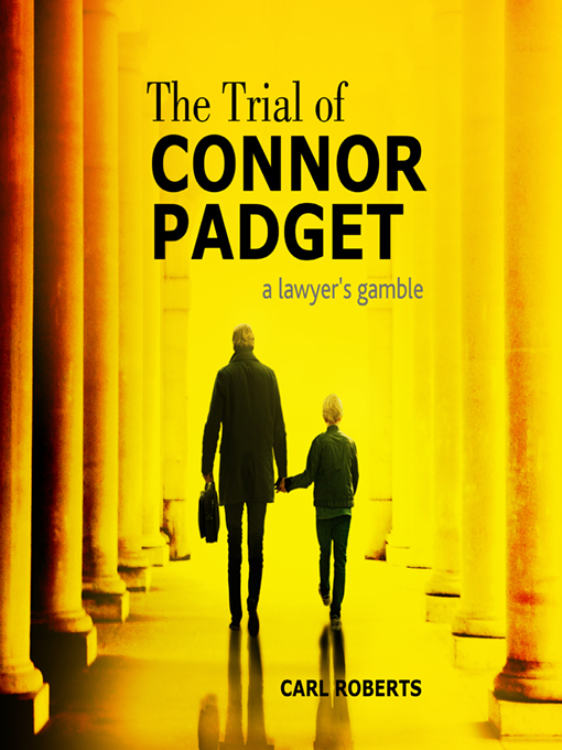 Title details for The Trial of Connor Padget by Carl Roberts - Available